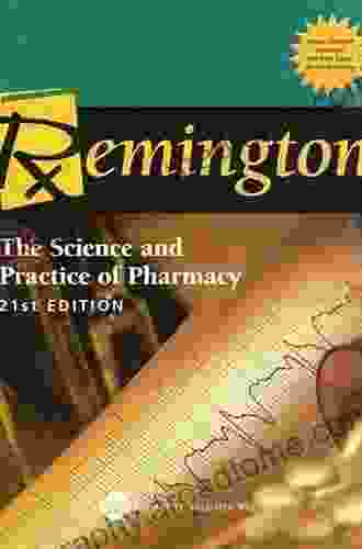 Remington: The Science And Practice Of Pharmacy (Remington: The Science And Practiice Of Pharmacy)