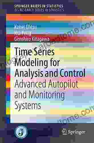 Time Modeling For Analysis And Control: Advanced Autopilot And Monitoring Systems (SpringerBriefs In Statistics)