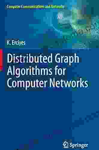 Distributed Graph Algorithms For Computer Networks (Computer Communications And Networks)