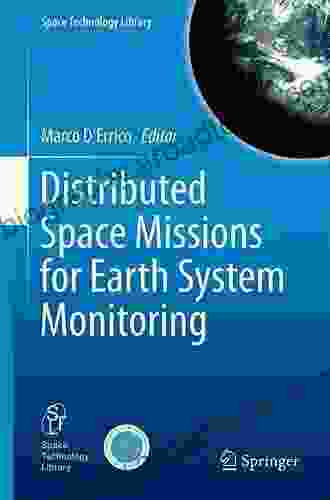 Distributed Space Missions For Earth System Monitoring (Space Technology Library 31)