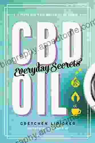 CBD Oil: Everyday Secrets: A Lifestyle Guide To Hemp Derived Health And Wellness