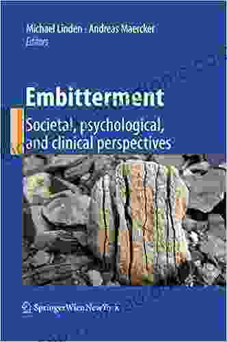 Embitterment: Societal Psychological And Clinical Perspectives