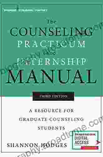 The Counseling Practicum and Internship Manual Second Edition: A Resource for Graduate Counseling Students