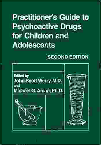 Practitioner S Guide To Psychoactive Drugs For Children And Adolescents (Sciences 300)