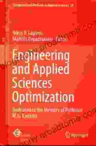 Engineering And Applied Sciences Optimization: Dedicated To The Memory Of Professor M G Karlaftis (Computational Methods In Applied Sciences 38)