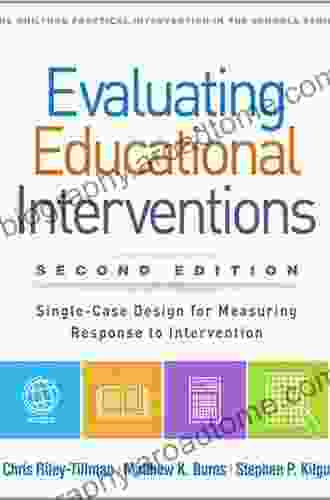 Evaluating Educational Interventions Second Edition: Single Case Design For Measuring Response To Intervention (The Guilford Practical Intervention In The Schools Series)