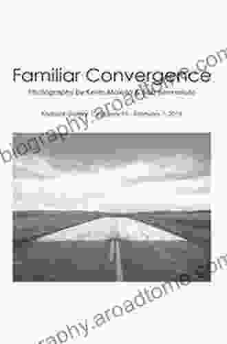 Familiar Convergence: Photography by Kevin Malella Bob Benvenuto