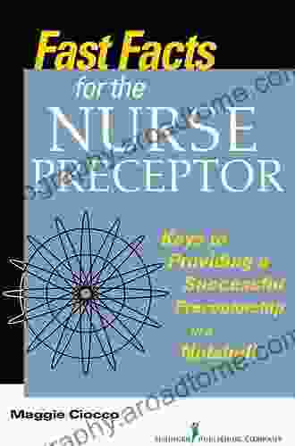 Fast Facts For The Nurse Preceptor Second Edition: Keys To Providing A Successful Preceptorship