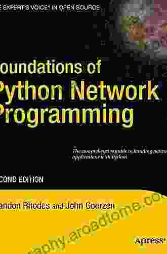 Foundations Of Python Network Programming: The Comprehensive Guide To Building Network Applications With Python (Books For Professionals By Professionals)