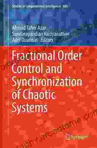 Fractional Order Control And Synchronization Of Chaotic Systems (Studies In Computational Intelligence 688)