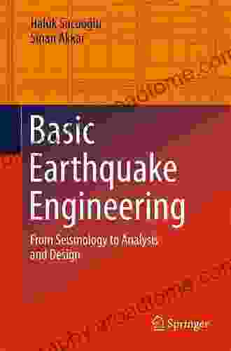 Basic Earthquake Engineering: From Seismology to Analysis and Design