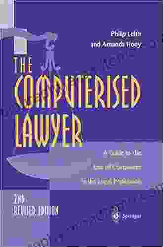 The Computerised Lawyer: A Guide To The Use Of Computers In The Legal Profession (Power Systems)