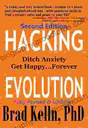 Hacking Evolution: Ditch Anxiety Get Happy Forever