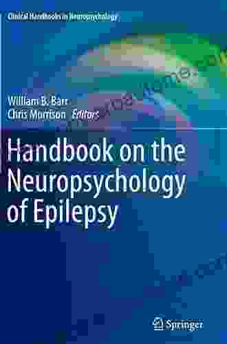 Handbook On The Neuropsychology Of Epilepsy (Clinical Handbooks In Neuropsychology)