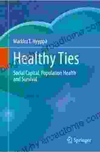 Healthy Ties: Social Capital Population Health And Survival