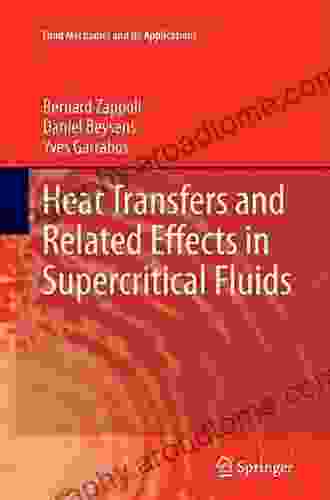 Heat Transfers And Related Effects In Supercritical Fluids (Fluid Mechanics And Its Applications 108)