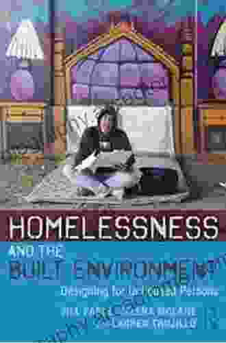 Homelessness And The Built Environment: Designing For Unhoused Persons