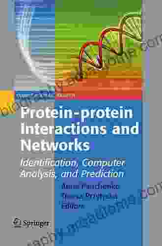 Protein Protein Interactions And Networks: Identification Computer Analysis And Prediction (Computational Biology 9)