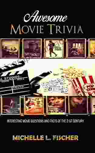 Awesome Movie Trivia Book: Interesting Movie Questions And Facts Of The 21st Century