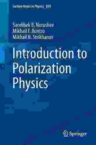 Introduction To Polarization Physics (Lecture Notes In Physics 859)