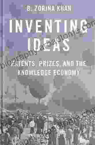 Inventing Ideas: Patents Prizes And The Knowledge Economy