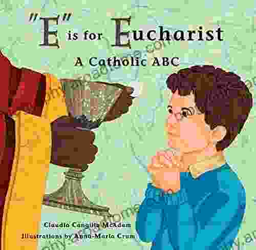 E is for Eucharist: A Catholic ABC