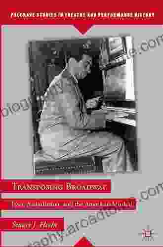 Transposing Broadway: Jews Assimilation And The American Musical (Palgrave Studies In Theatre And Performance History)