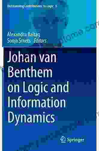 Johan Van Benthem On Logic And Information Dynamics (Outstanding Contributions To Logic 5)