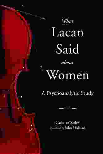 What Lacan Said About Women: A Psychoanalytic Study