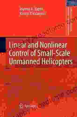 Linear And Nonlinear Control Of Small Scale Unmanned Helicopters (Intelligent Systems Control And Automation: Science And Engineering 45)