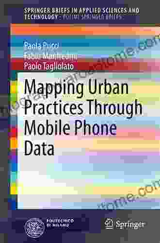 Mapping Urban Practices Through Mobile Phone Data (SpringerBriefs In Applied Sciences And Technology)