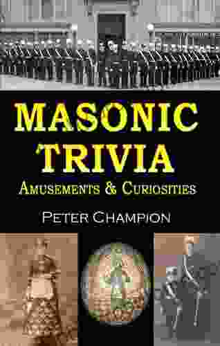 Masonic Trivia Amusements Curiosities Peter Champion