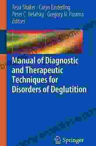 Manual Of Diagnostic And Therapeutic Techniques For Disorders Of Deglutition