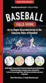 Baseball Field Guide: An In Depth Illustrated Guide to the Complete Rules of Baseball