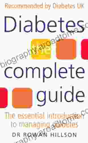 Diabetes: The Complete Guide The Essential Introduction to Managing Diabetes