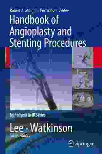 Handbook Of Angioplasty And Stenting Procedures (Techniques In Interventional Radiology)