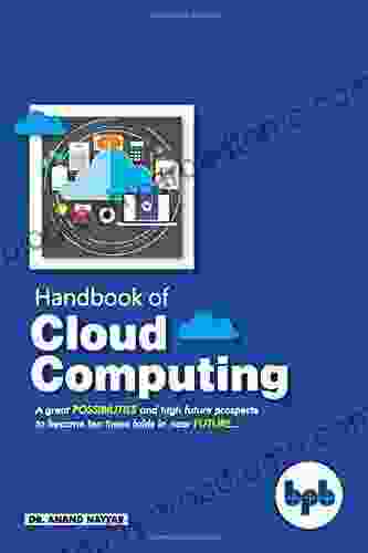 Handbook Of Cloud Computing: Basic To Advance Research On The Concepts And Design Of Cloud Computing (English Edition)