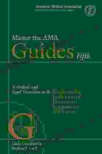 Master the AMA Guides 5th: A Medical and Legal Transition to Guides to the Evaluation of Permanent Impairment