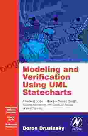 Modeling and Verification Using UML Statecharts: A Working Guide to Reactive System Design Runtime Monitoring and Execution based Model Checking