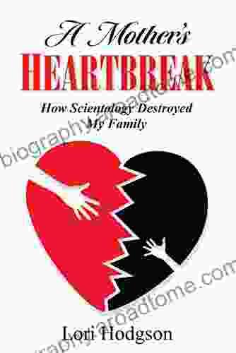 A Mother S Heartbreak: How Scientology Destroyed My Family