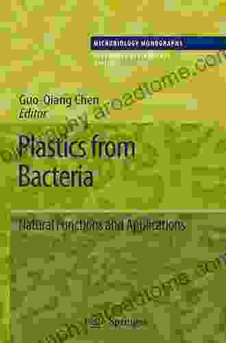 Plastics From Bacteria: Natural Functions And Applications (Microbiology Monographs 14)