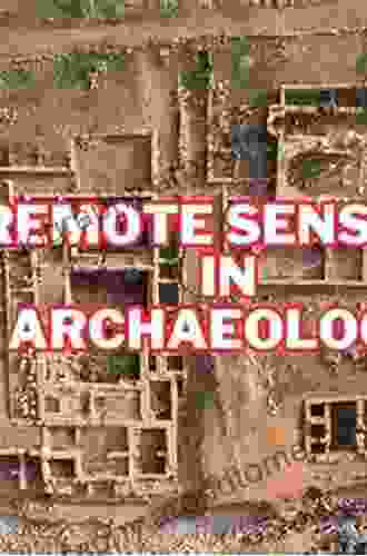 Satellite Remote Sensing: A New Tool For Archaeology (Remote Sensing And Digital Image Processing 16)