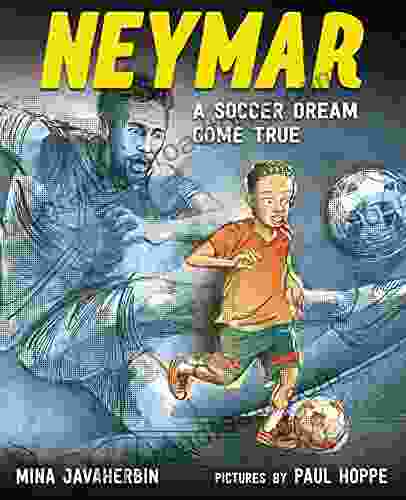 Neymar: A Soccer Dream Come True