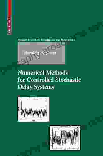 Numerical Methods For Controlled Stochastic Delay Systems (Systems Control: Foundations Applications)