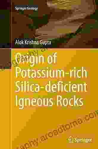 Origin Of Potassium Rich Silica Deficient Igneous Rocks (Springer Geology)