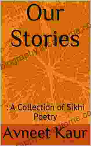 Our Stories: A Collection of Sikhi Poetry