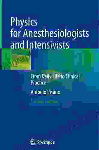 Physics For Anesthesiologists And Intensivists: From Daily Life To Clinical Practice