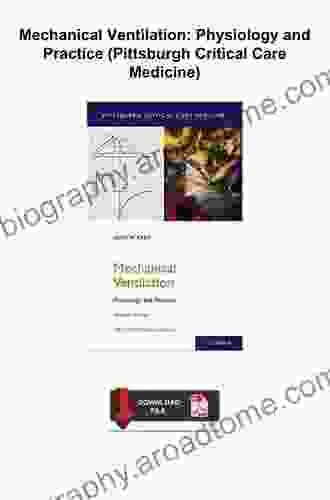 Mechanical Ventilation: Physiology And Practice (Pittsburgh Critical Care Medicine)