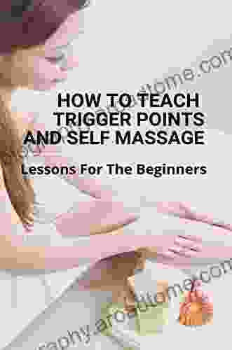 How To Teach Trigger Points And Self Massage: Lessons For The Beginners: Pictures Of Muscle Knots