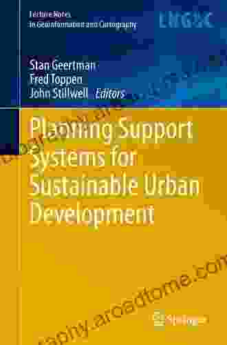 Planning Support Systems For Sustainable Urban Development (Lecture Notes In Geoinformation And Cartography 195)